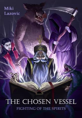 The chosen vessel. Fighting of the spirits