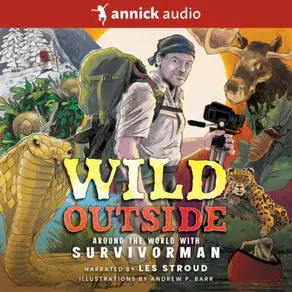 Wild Outside - Around the World With Survivorman (Unabridged)
