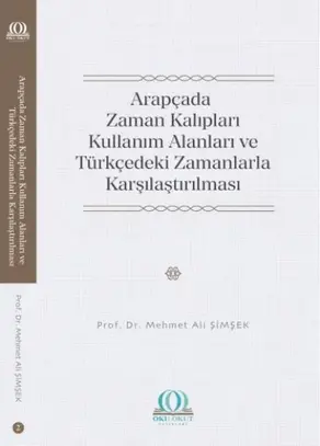 Arapçada Zaman Kalıpları: Kullanım Alanları ve Türkçedeki Zamanlarla Karşılaştırılması