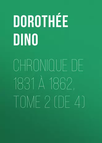 Chronique de 1831 à 1862, Tome 2 (de 4)