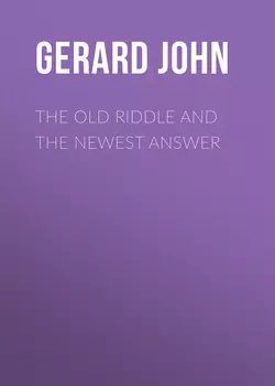 The Old Riddle and the Newest Answer