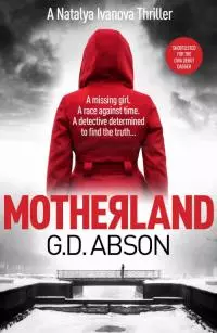 Motherland: A Gripping Crime Thriller Set in the Dark Heart of Putin's Russia