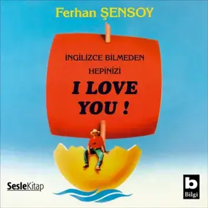 İngilizce Bilmeden Hepinizi I Love You