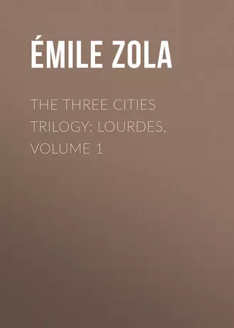 The Three Cities Trilogy: Lourdes, Volume 1