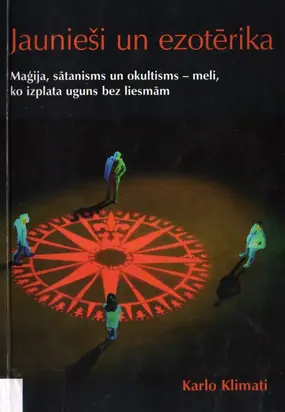 Jaunieši un ezotērika-Maģija, sātanisms un okultisms - meli, ko izplata uguns bez liesmām