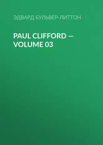 Paul Clifford – Volume 03