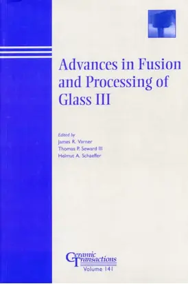Advances in Fusion and Processing of Glass III