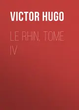 Le Rhin, Tome IV