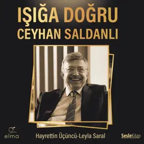 Işığa Doğru Ceyhan Saldanlı
