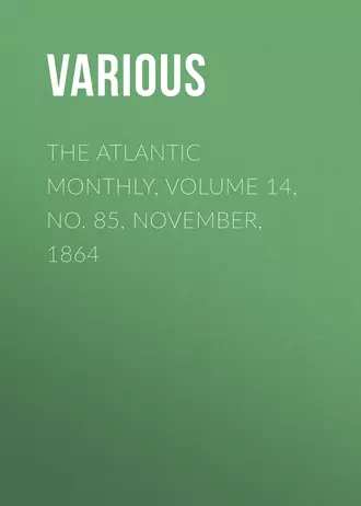 The Atlantic Monthly, Volume 14, No. 85, November, 1864
