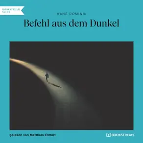 Befehl aus dem Dunkel (Ungekürzt)