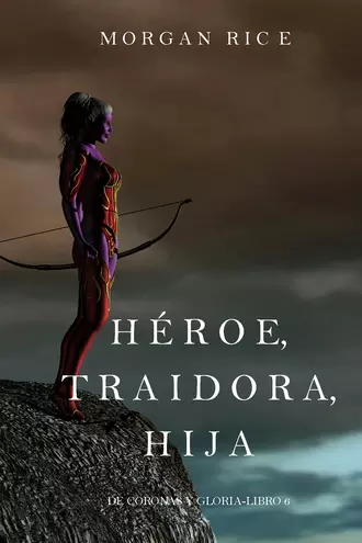 Héroe, Traidora, Hija