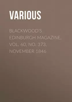 Blackwood's Edinburgh Magazine, Vol. 60, No. 373, November 1846