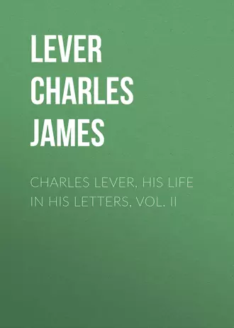 Charles Lever, His Life in His Letters, Vol. II