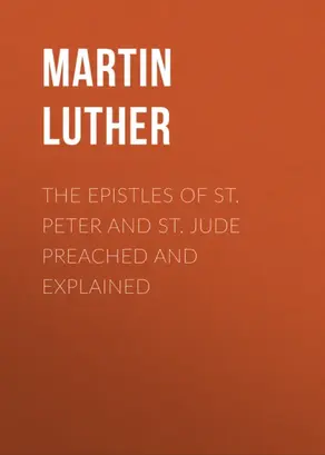 The Epistles of St. Peter and St. Jude Preached and Explained