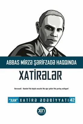 Abbas Mirzə Şərifzadə haqqında xatirələr