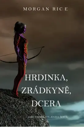 Hrdinka, Zrádkyně, Dcera