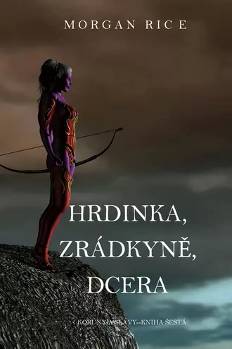 Hrdinka, Zrádkyně, Dcera