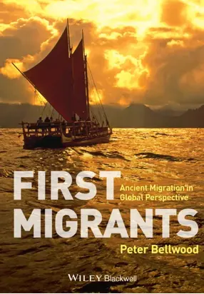 First Migrants. Ancient Migration in Global Perspective
