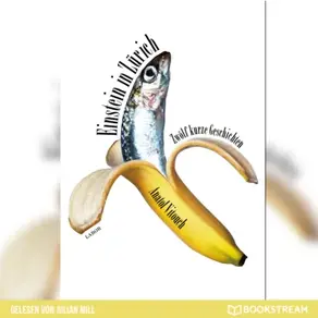 Einstein in Zürich - Zwölf kurze Geschichten (Ungekürzt)