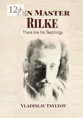 Zen Master Rilke: There Are No Teachings