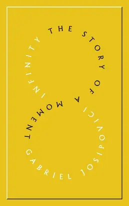 Infinity: The Story of a Moment