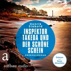 Inspektor Takeda und der schöne Schein - Inspektor Takeda ermittelt, Band 7 (Ungekürzt)