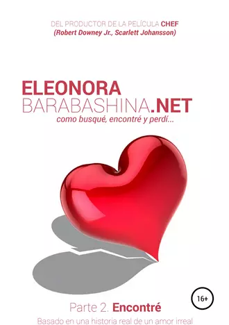 EleonoraBarabashina.Net – como busqué, encontré y perdí el amor Segunda parte. Encontré