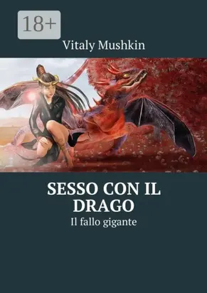 Sesso con il drago. Il fallo gigante