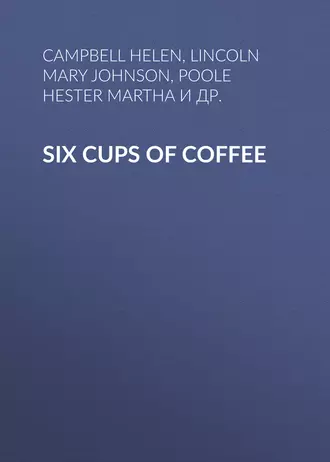 Six Cups of Coffee