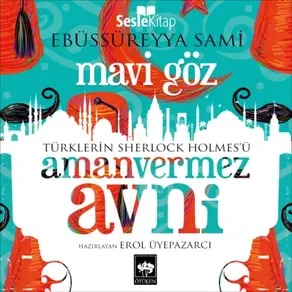 Türklerin Sherlock Holmes'ü Amanvermez Avni 6 - Mavi Göz