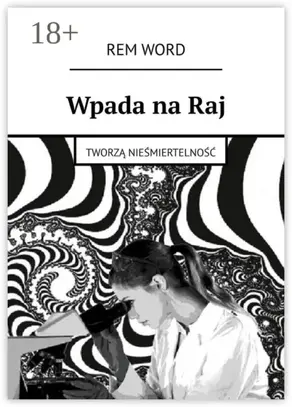 Wpada na Raj. Tworzą nieśmiertelność