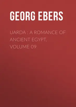 Uarda : a Romance of Ancient Egypt. Volume 09