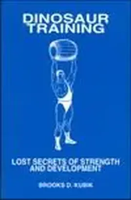 Тренинг динозавров. Забытые секреты силы и развития тела