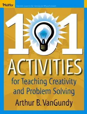 101 Activities for Teaching Creativity and Problem Solving