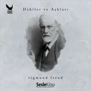 Dahiler ve Aşkları Sigmund Freud