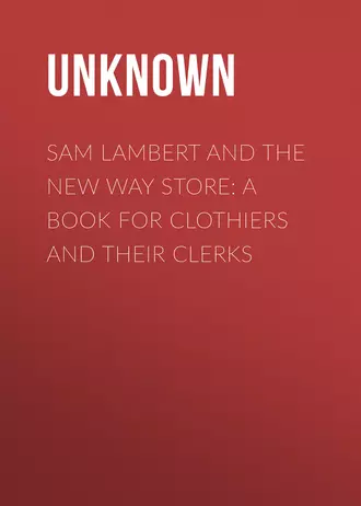 Sam Lambert and the New Way Store: A Book for Clothiers and Their Clerks