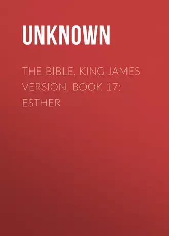 The Bible, King James version, Book 17: Esther