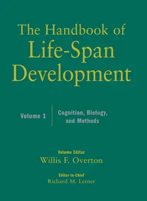 The Handbook of Life-Span Development, Cognition, Biology, and Methods