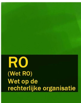 Wet op de rechterlijke organisatie – RO (Wet RO)