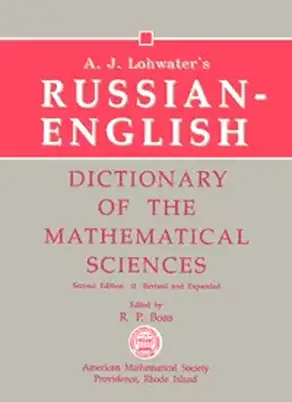 A. J. Lohwater's Russian-English Dictionary of the Mathematical Sciences
