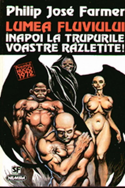 Lumea fluviului (Înapoi la trupurile voastre răzleţite)