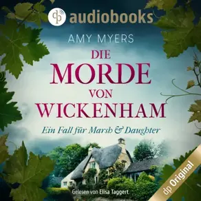 Die Morde von Wickenham - Marsh & Daughter ermitteln-Reihe, Band 1 (Ungekürzt)