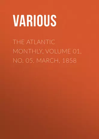 The Atlantic Monthly, Volume 01, No. 05, March, 1858