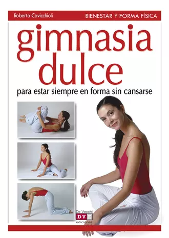 Gimnasia dulce. Para estar siempre en forma sin cansarse