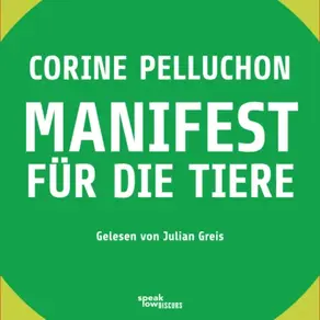Manifest für die Tiere (Ungekürzte Lesung)