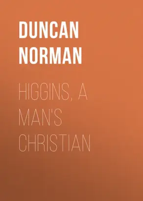 Higgins, a Man's Christian