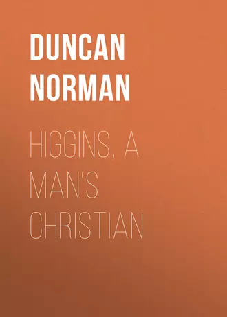 Higgins, a Man's Christian
