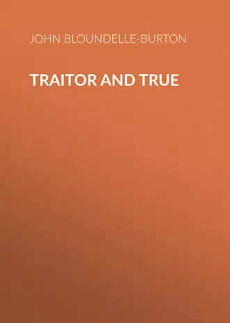 Traitor and True
