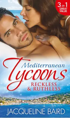 Mediterranean Tycoons: Reckless & Ruthless: Husband on Trust / The Greek Tycoon's Revenge / Return of the Moralis Wife